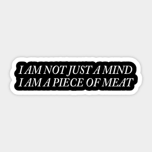 I AM NOT JUST A MIND Sticker